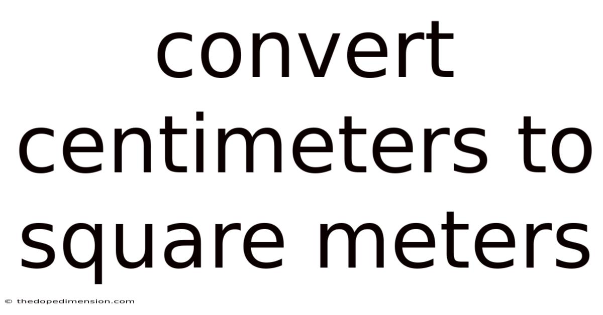 Convert Centimeters To Square Meters