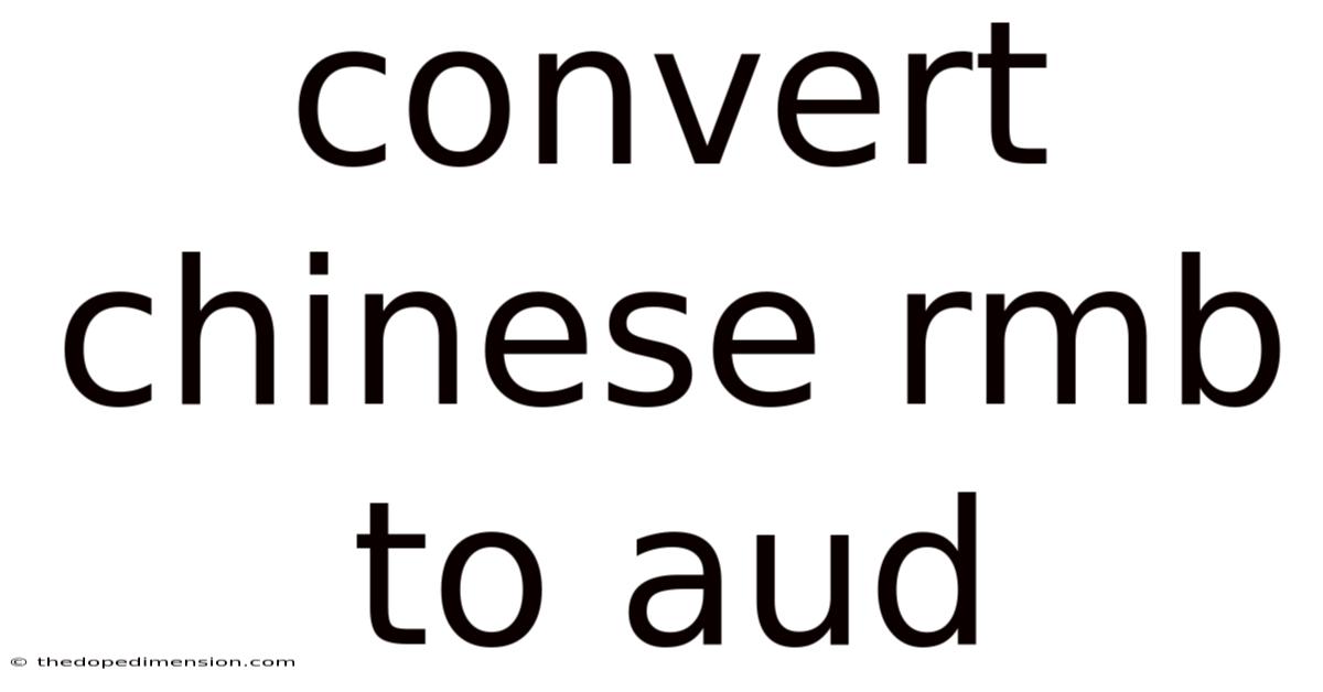 Convert Chinese Rmb To Aud