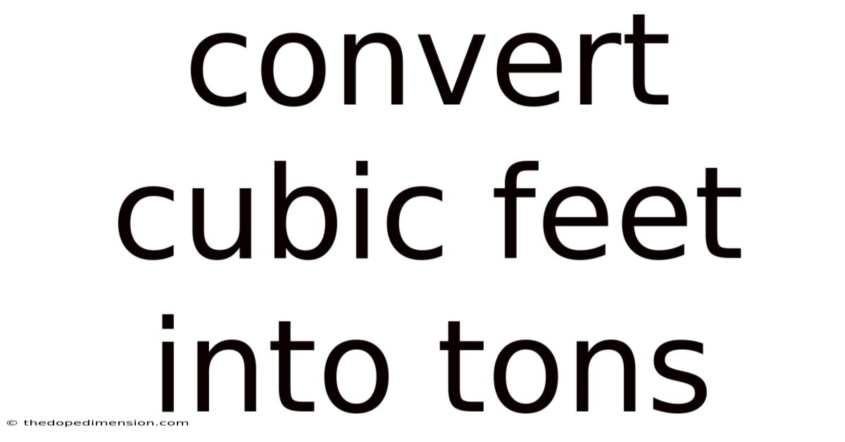 Convert Cubic Feet Into Tons