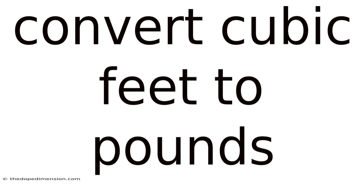 Convert Cubic Feet To Pounds