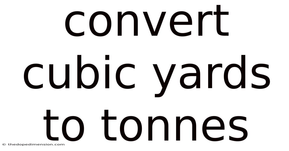 Convert Cubic Yards To Tonnes