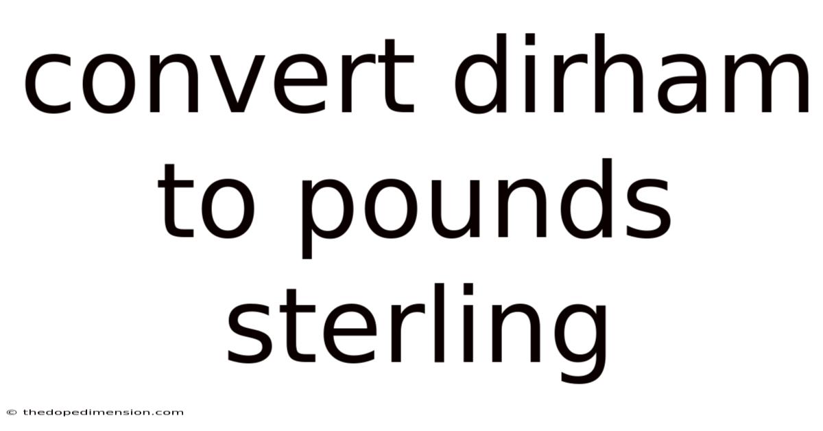 Convert Dirham To Pounds Sterling