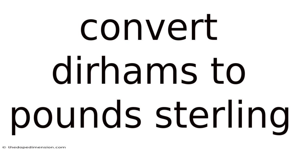 Convert Dirhams To Pounds Sterling