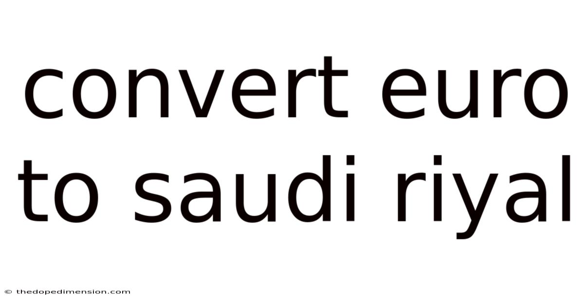 Convert Euro To Saudi Riyal