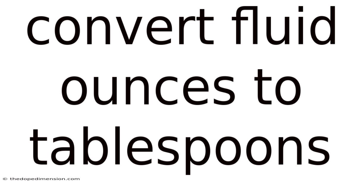 Convert Fluid Ounces To Tablespoons