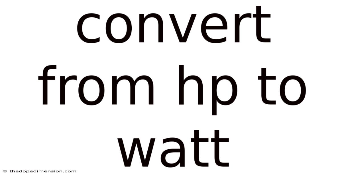 Convert From Hp To Watt