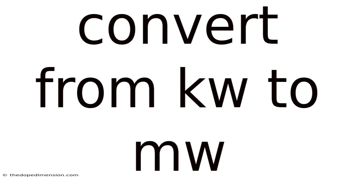 Convert From Kw To Mw