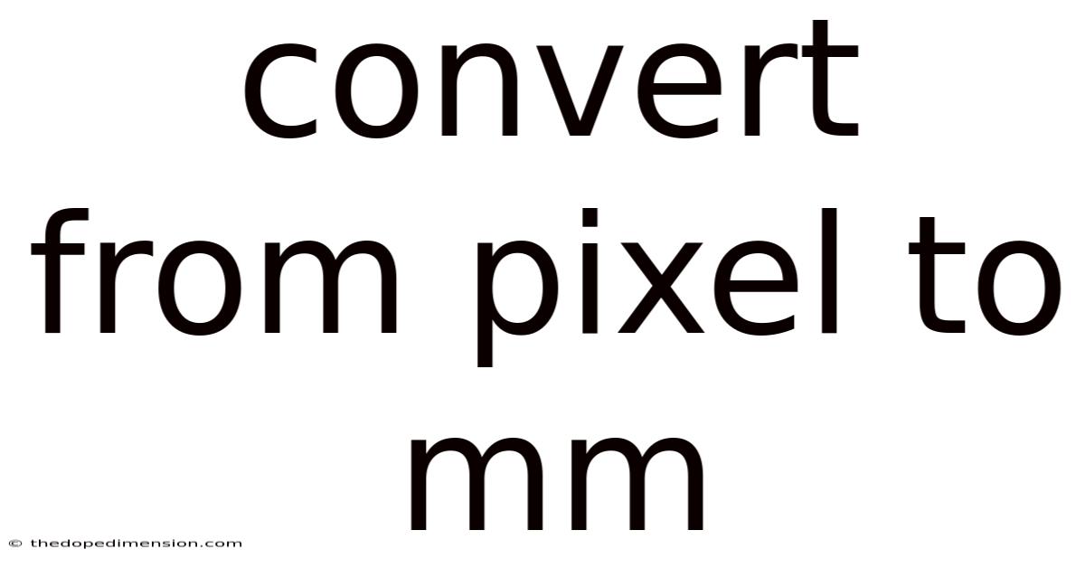 Convert From Pixel To Mm