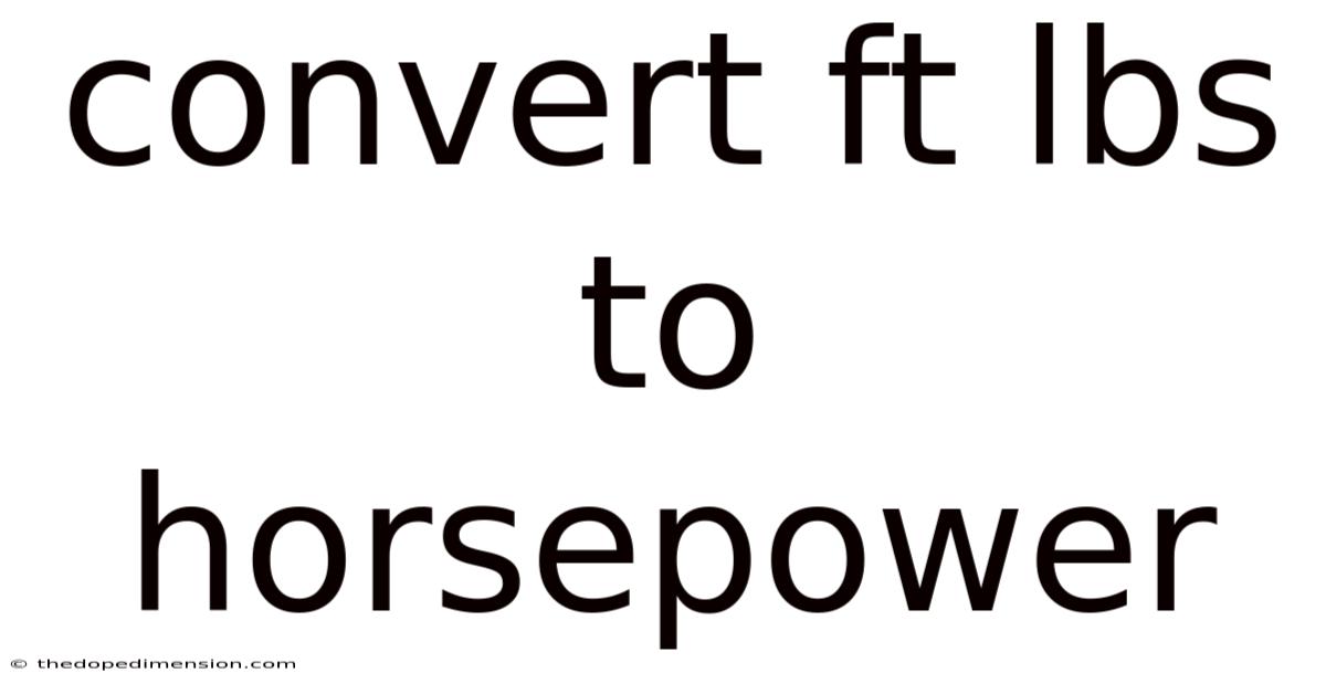 Convert Ft Lbs To Horsepower