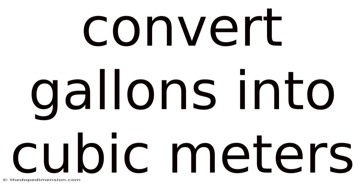Convert Gallons Into Cubic Meters