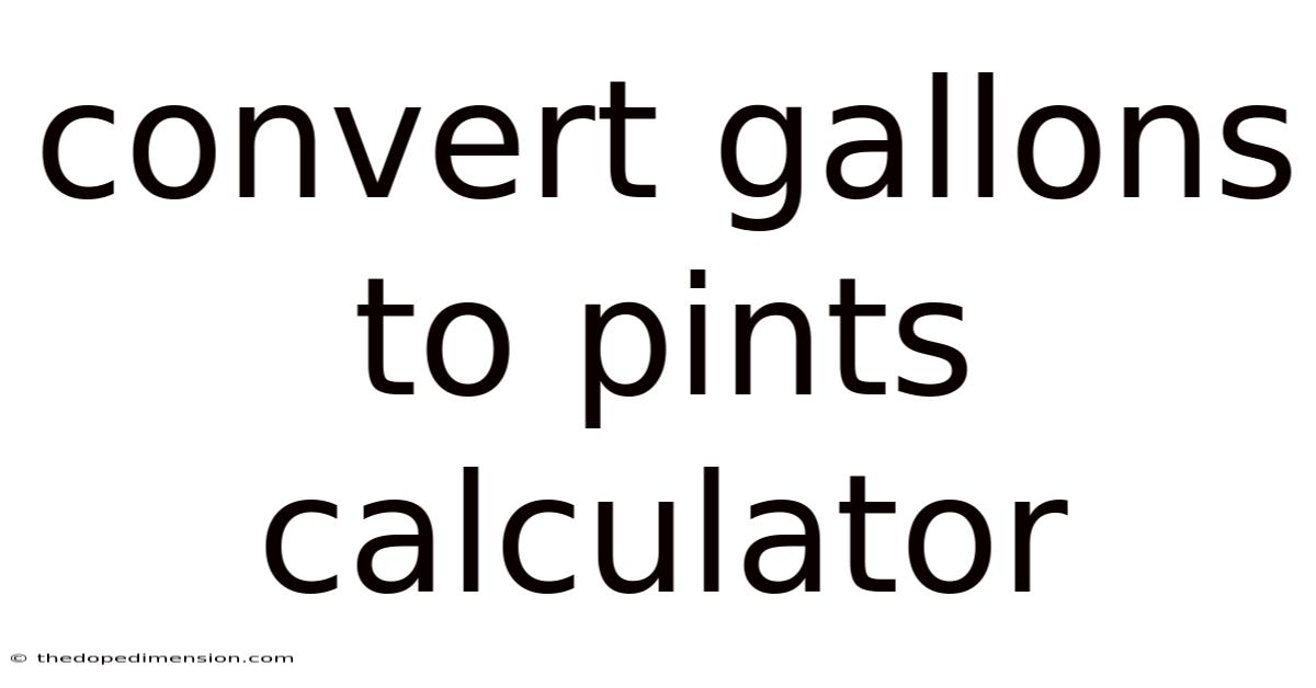 Convert Gallons To Pints Calculator
