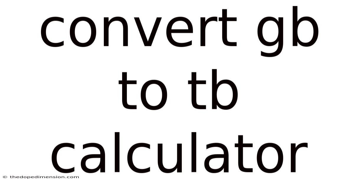 Convert Gb To Tb Calculator