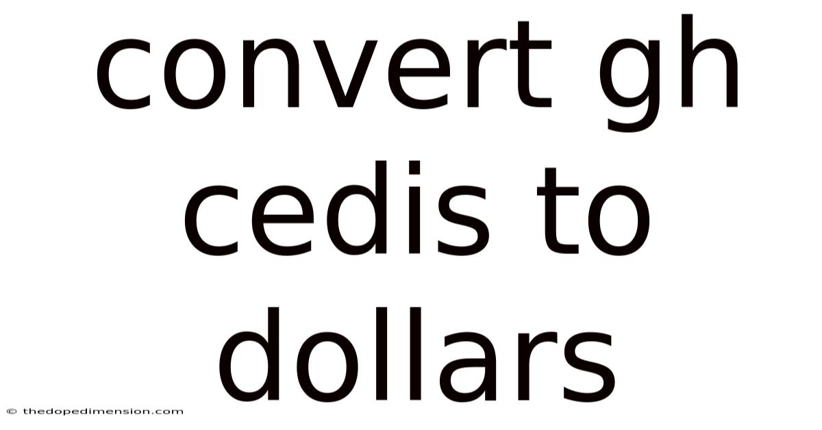 Convert Gh Cedis To Dollars