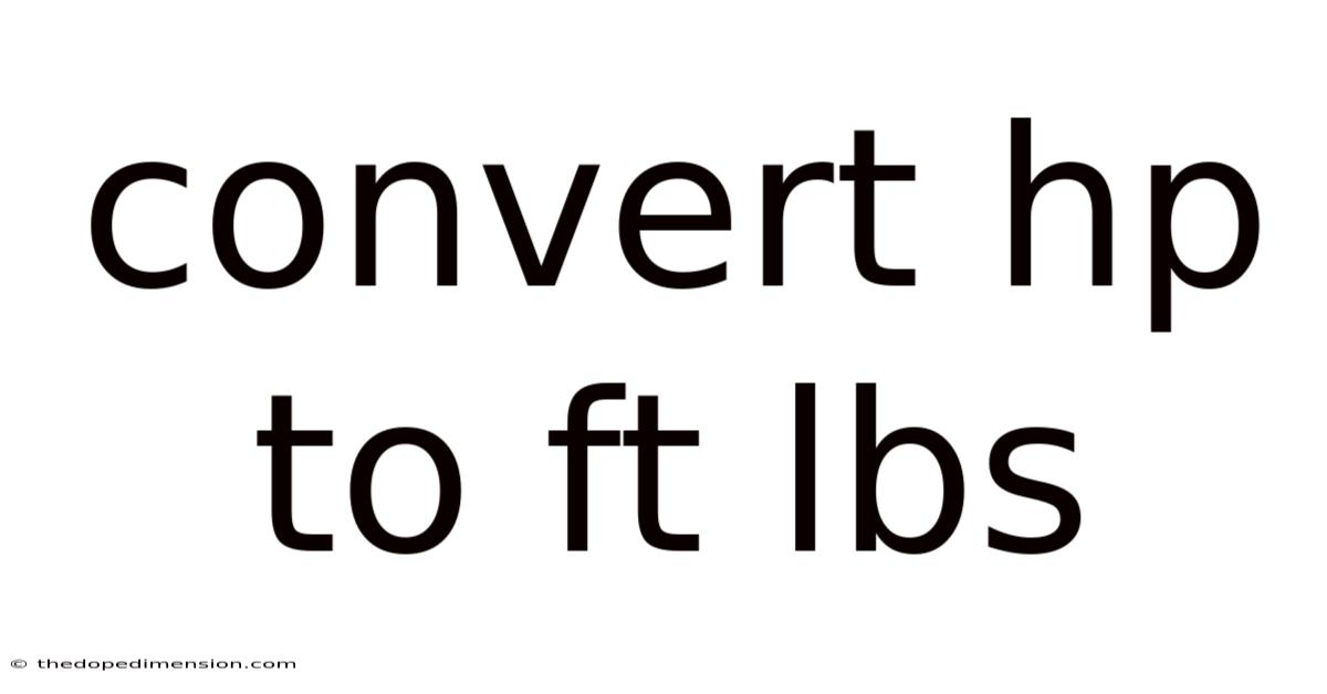 Convert Hp To Ft Lbs