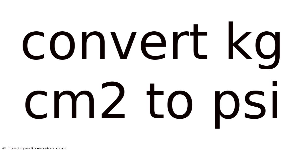 Convert Kg Cm2 To Psi
