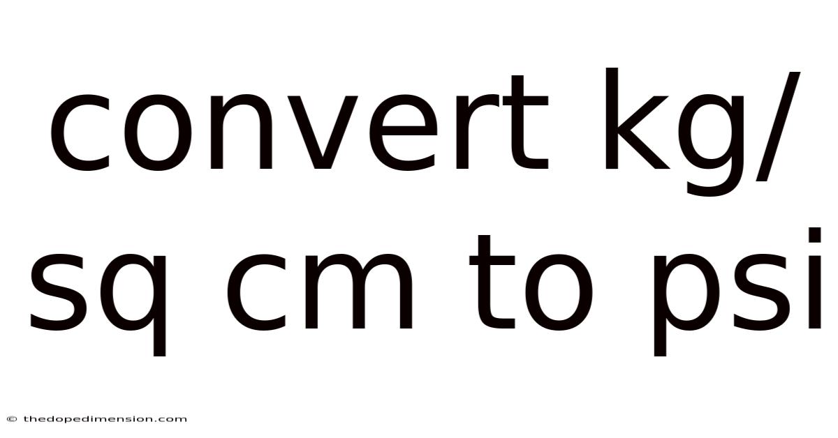 Convert Kg/sq Cm To Psi