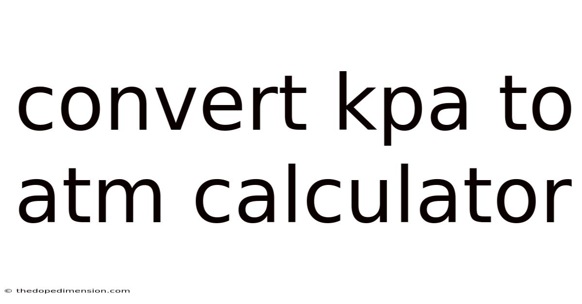 Convert Kpa To Atm Calculator