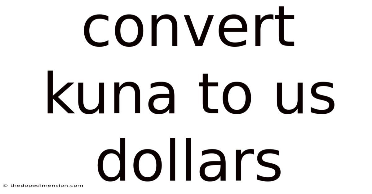 Convert Kuna To Us Dollars