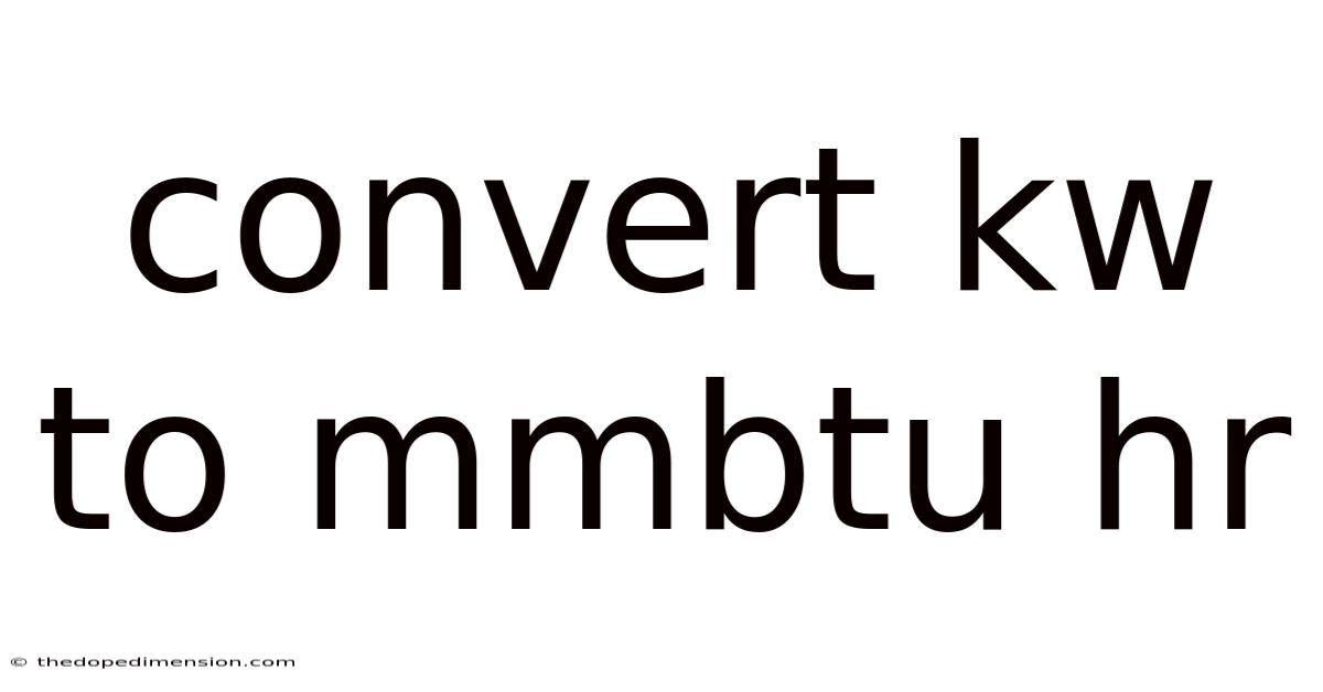 Convert Kw To Mmbtu Hr