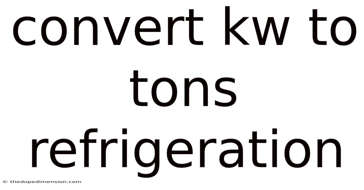 Convert Kw To Tons Refrigeration