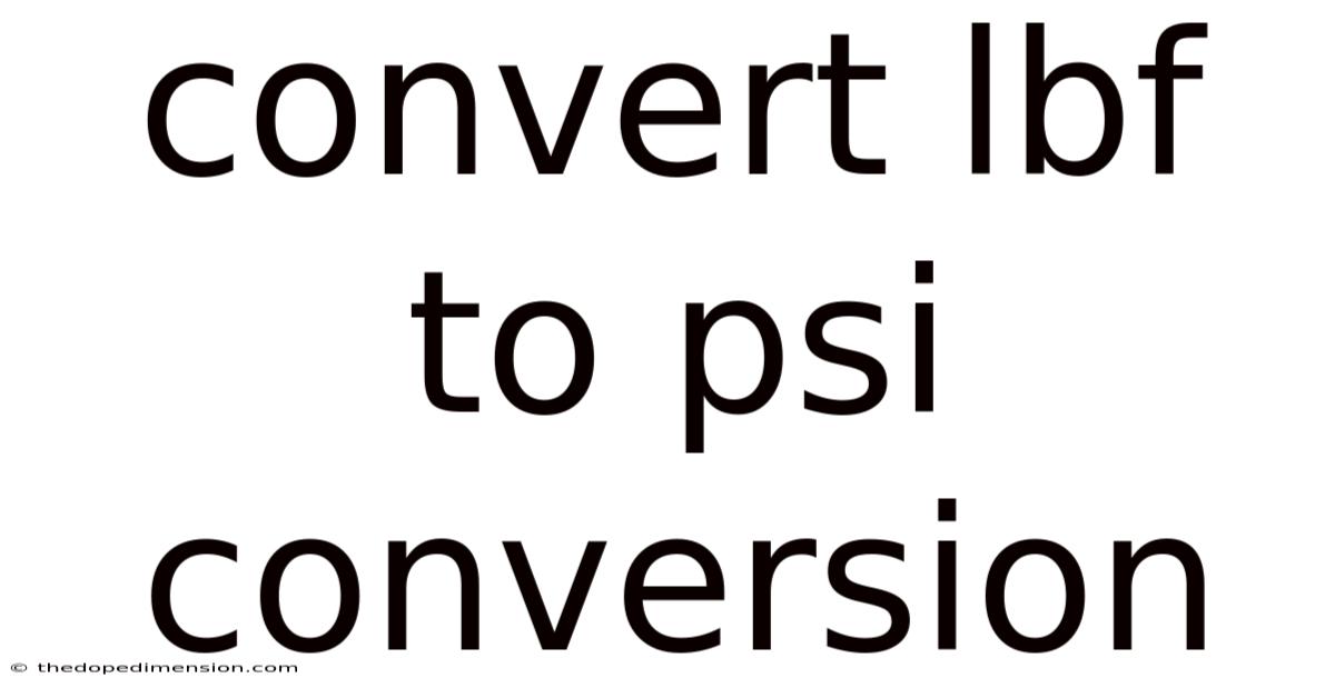 Convert Lbf To Psi Conversion