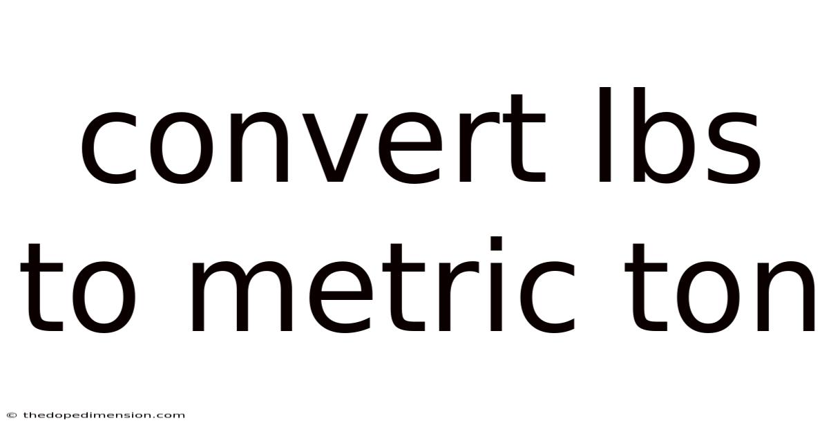 Convert Lbs To Metric Ton