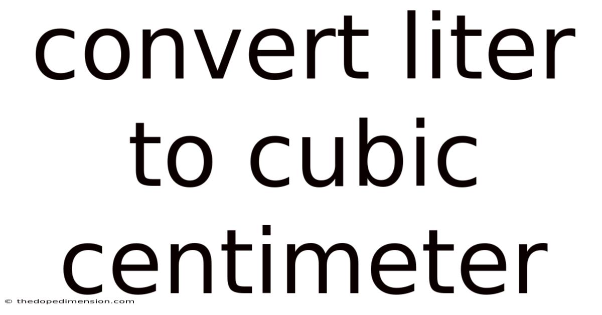 Convert Liter To Cubic Centimeter