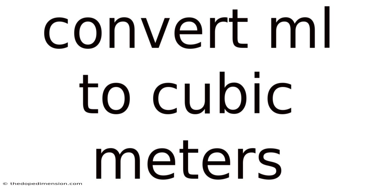 Convert Ml To Cubic Meters