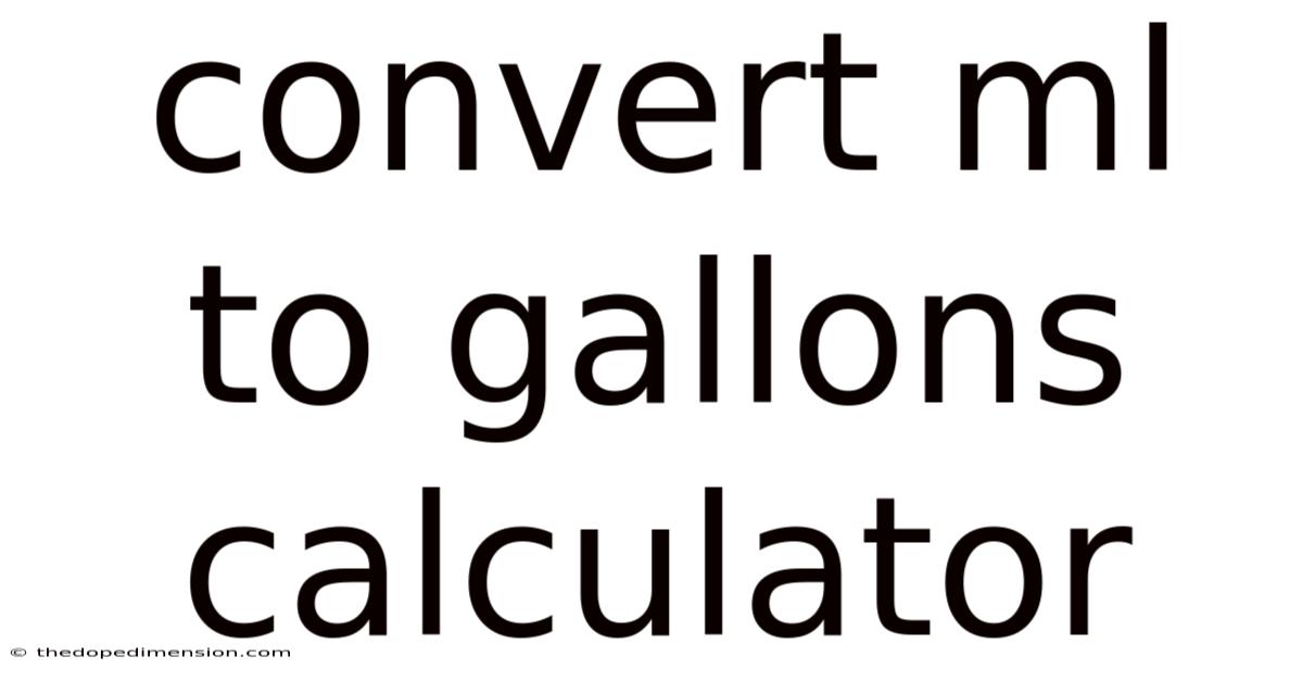 Convert Ml To Gallons Calculator