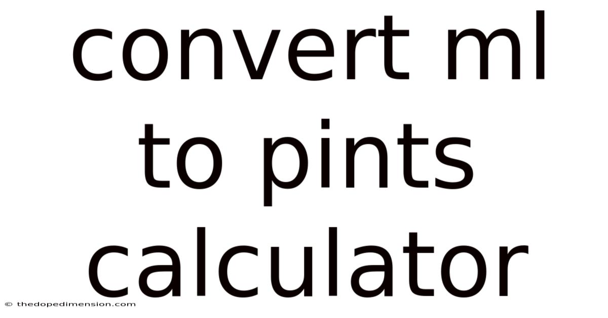 Convert Ml To Pints Calculator