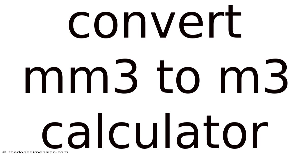 Convert Mm3 To M3 Calculator