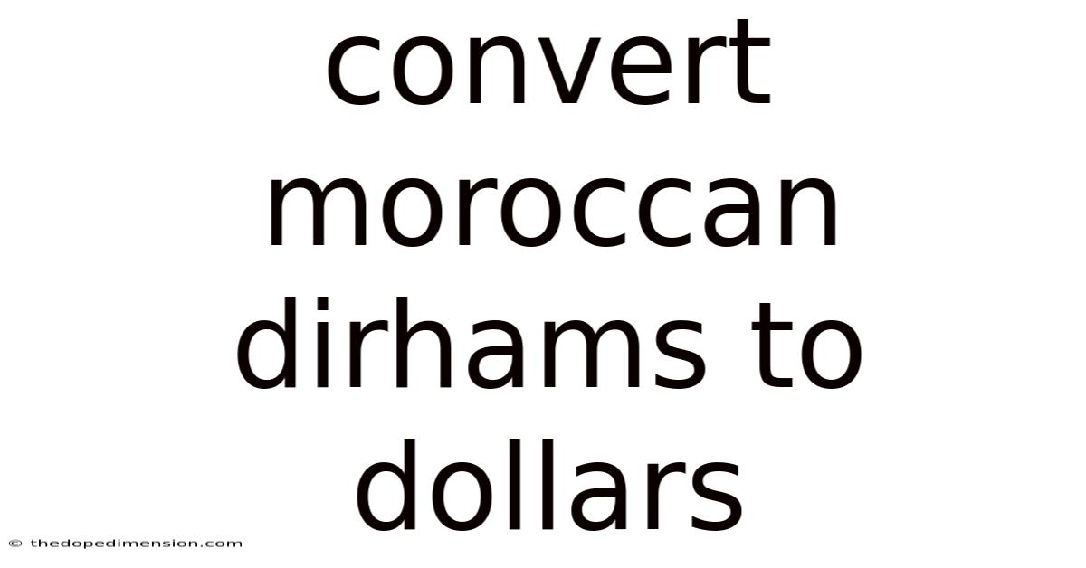 Convert Moroccan Dirhams To Dollars