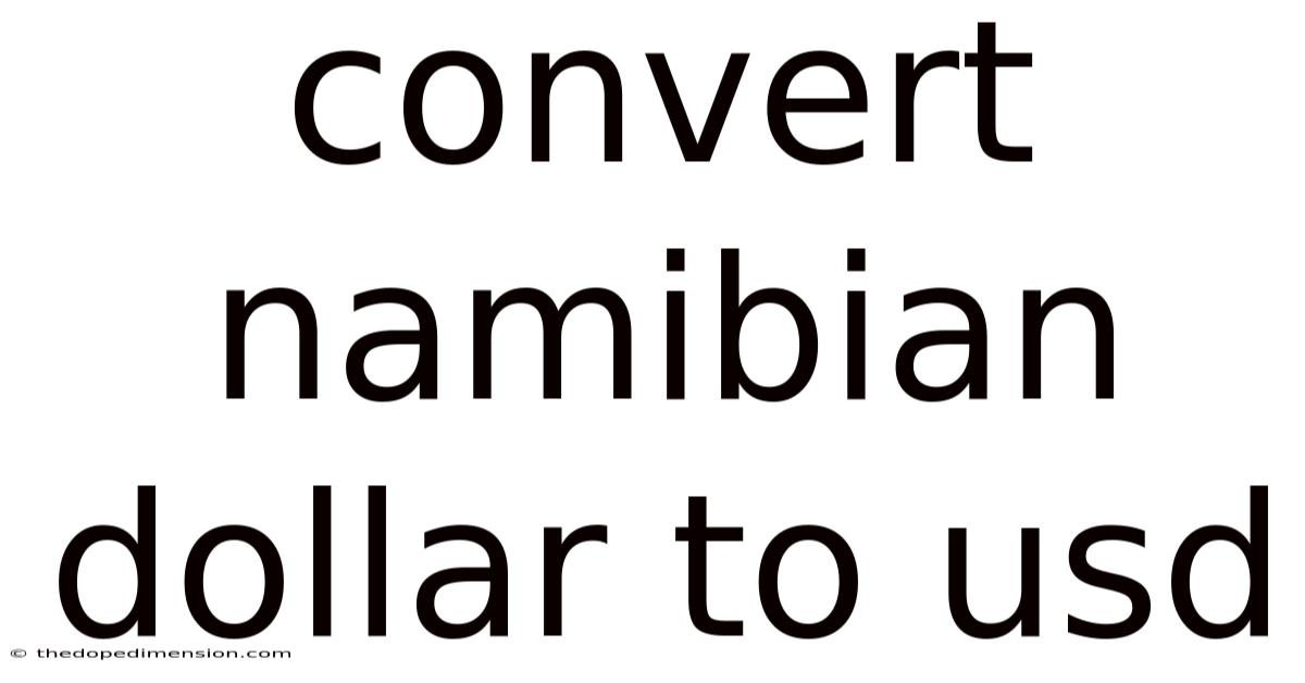 Convert Namibian Dollar To Usd