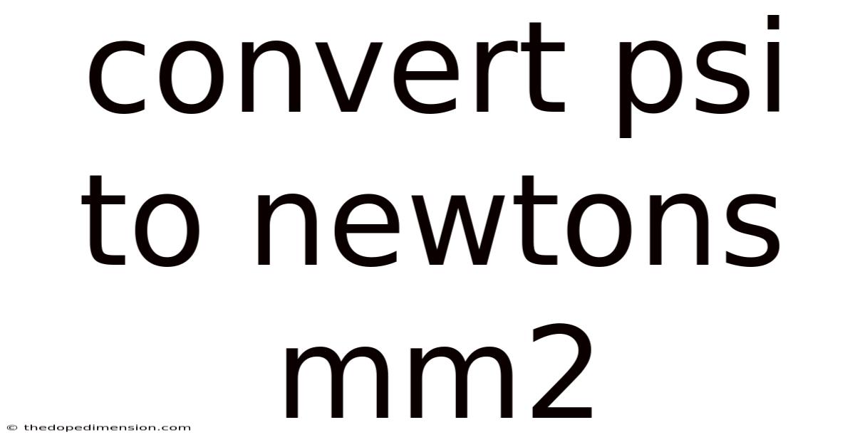 Convert Psi To Newtons Mm2