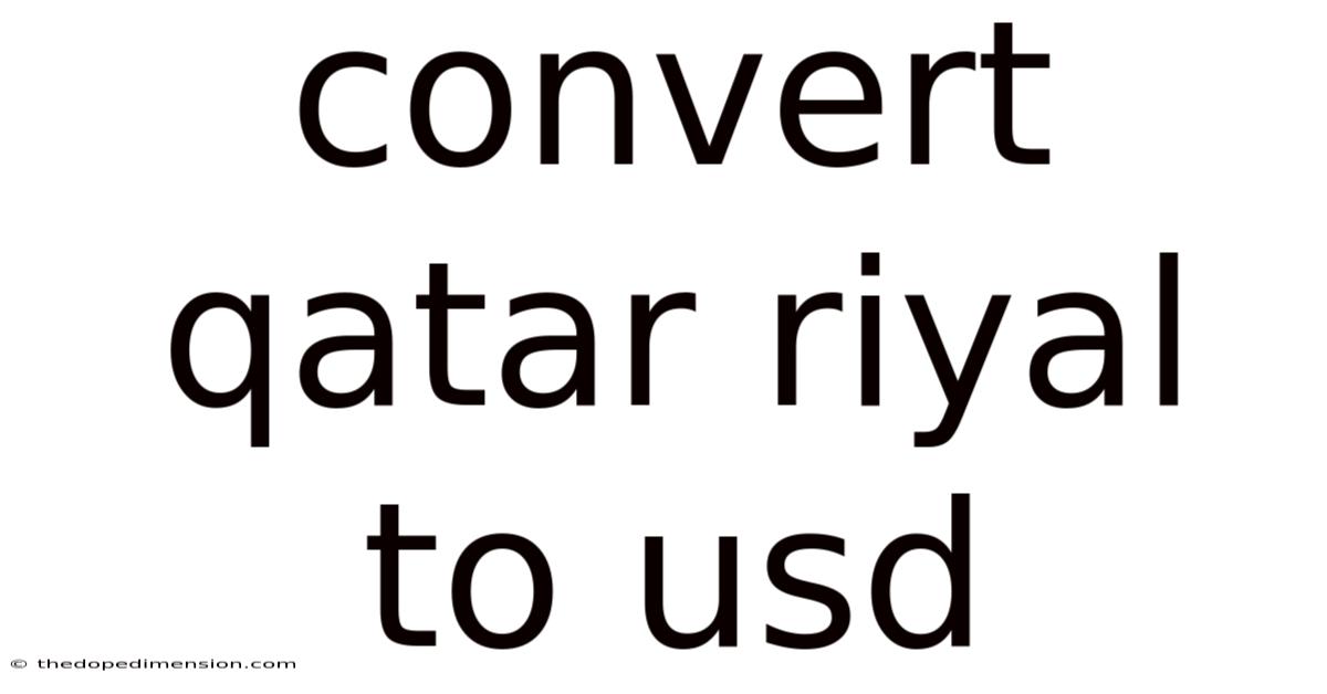 Convert Qatar Riyal To Usd