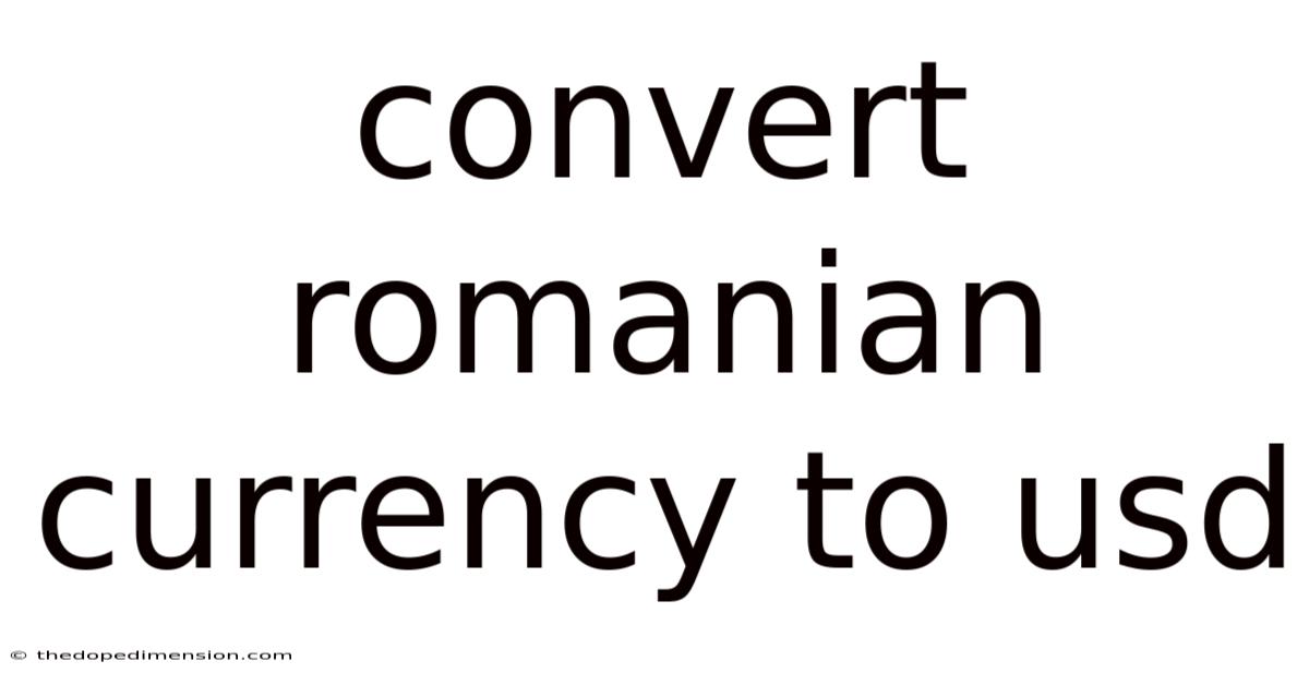 Convert Romanian Currency To Usd
