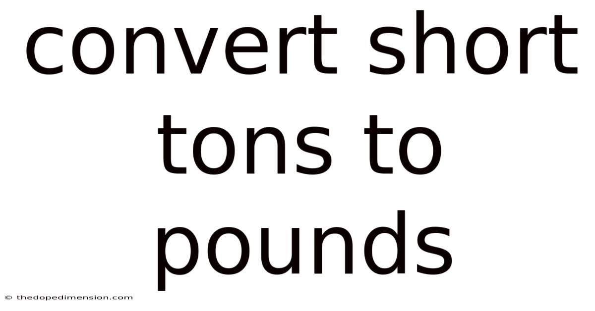 Convert Short Tons To Pounds