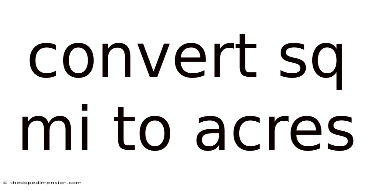 Convert Sq Mi To Acres