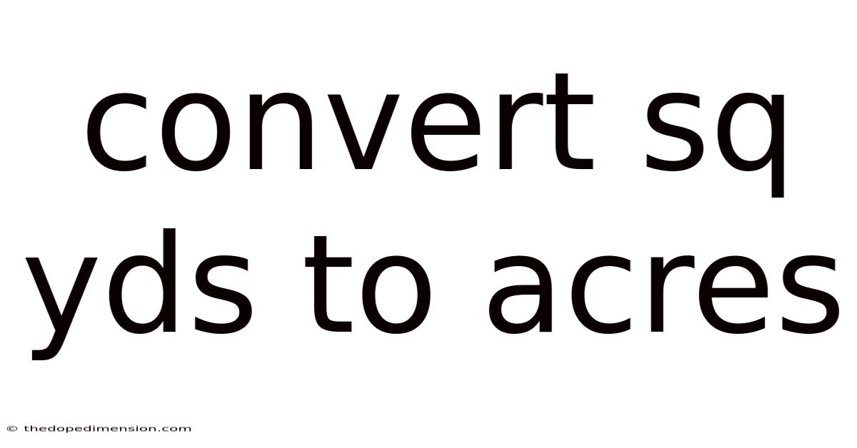 Convert Sq Yds To Acres