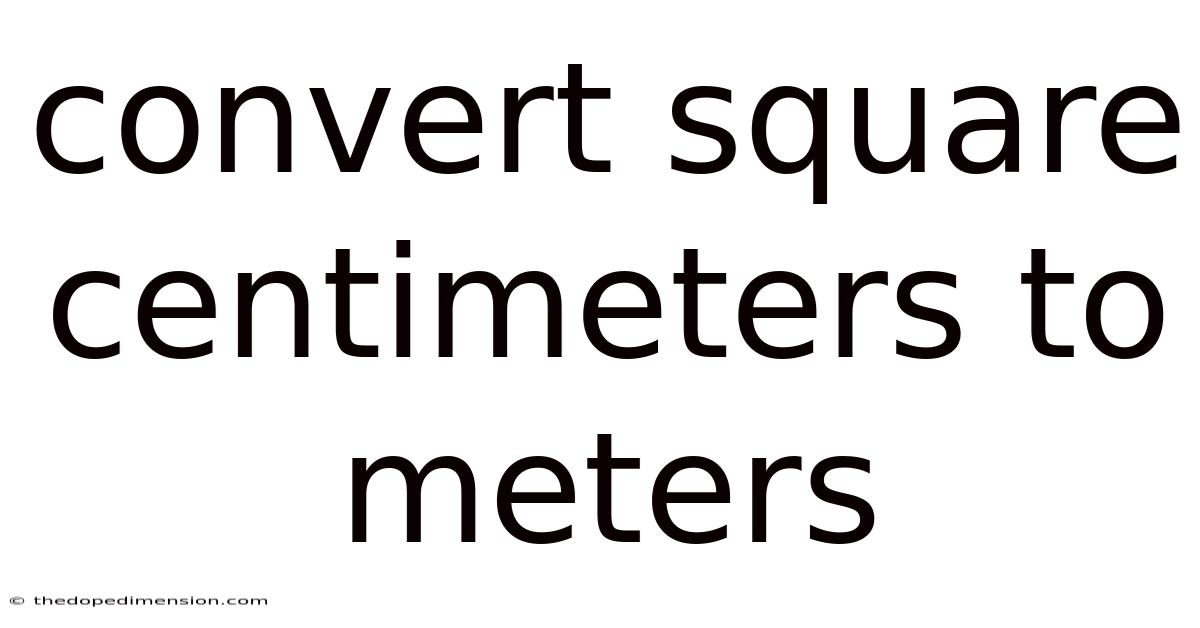 Convert Square Centimeters To Meters