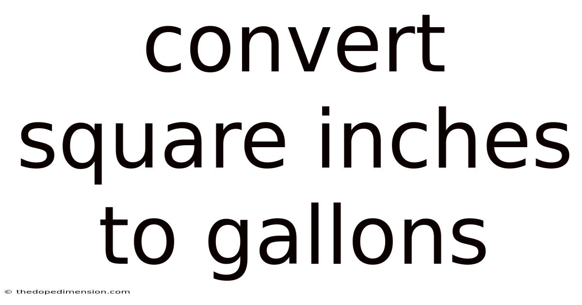 Convert Square Inches To Gallons