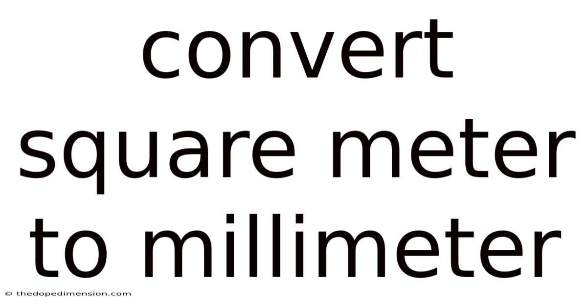 Convert Square Meter To Millimeter
