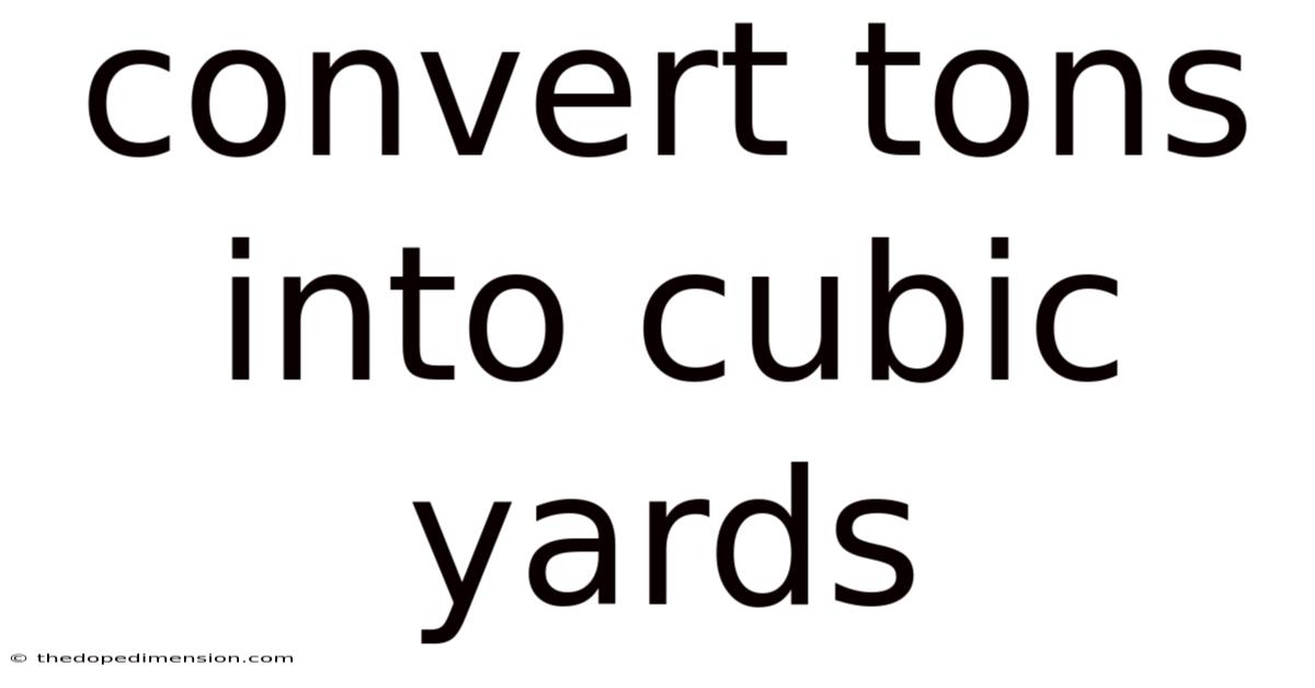 Convert Tons Into Cubic Yards