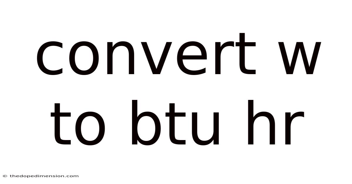 Convert W To Btu Hr