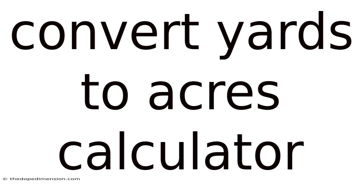 Convert Yards To Acres Calculator