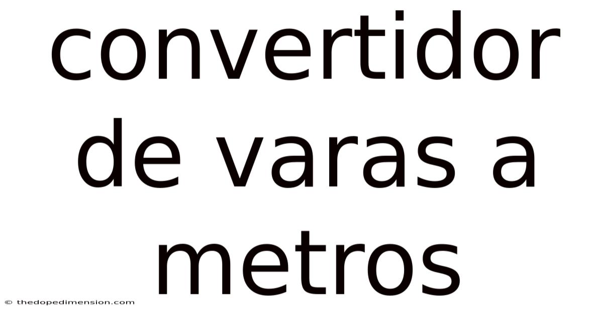 Convertidor De Varas A Metros