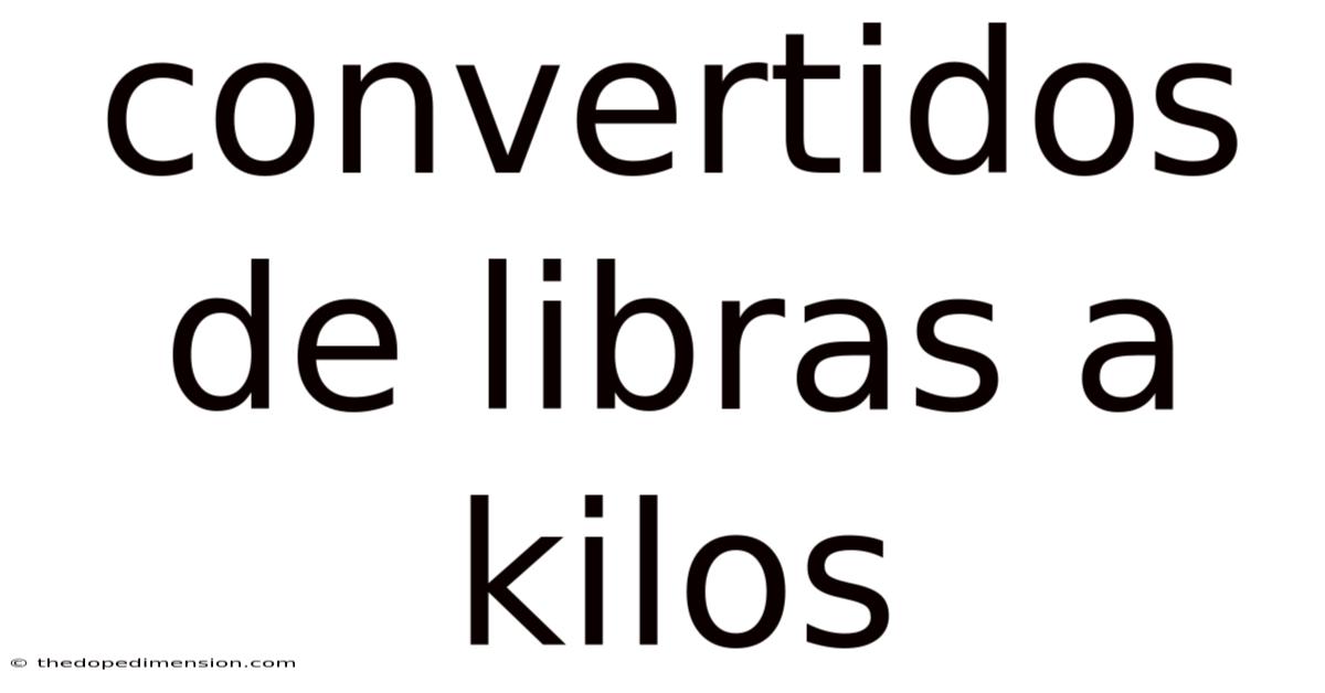 Convertidos De Libras A Kilos