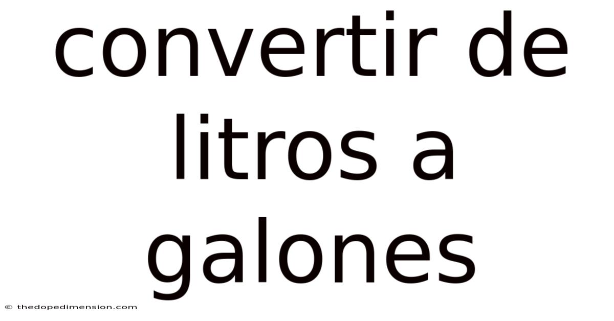 Convertir De Litros A Galones