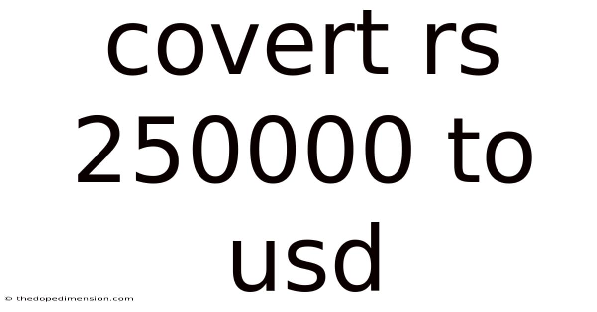 Covert Rs 250000 To Usd