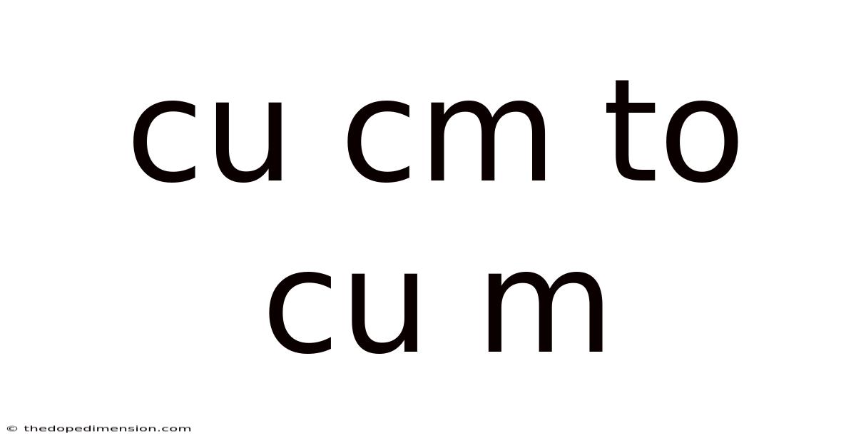 Cu Cm To Cu M